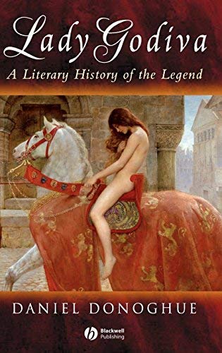 Lady Godiva: A Literary History of the Legend (English Edition) Lady Godiva: A Literary History of the Legend (English Edition)