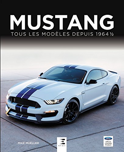 Download Mustang, tous les modèles depuis 1964 1/2 Download Mustang, tous les modèles depuis 1964 1/2