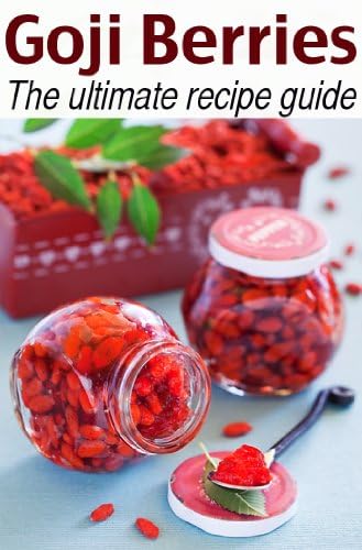 Goji Berries: The Ultimate Recipe Guide