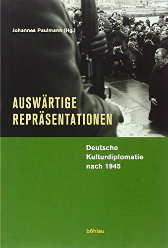 Preisvergleich Produktbild Auswärtige Repräsentationen. Deutsche Kulturdiplomatie nach 1945