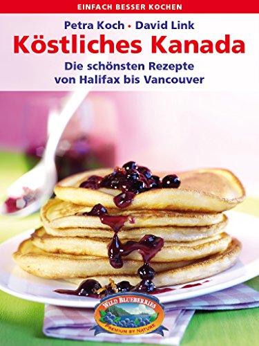 Download Köstliches Kanada. Die schönsten Rezepte von Halifax bis Vancouver (Reisen & Genießen) Download Köstliches Kanada. Die schönsten Rezepte von Halifax bis Vancouver (Reisen & Genießen)