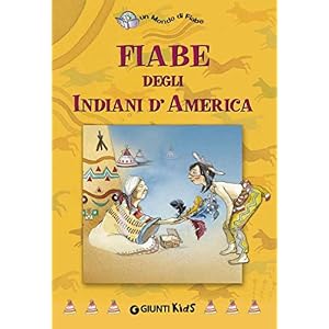 Fiabe degli Indiani d'America (Un mondo di fiabe)