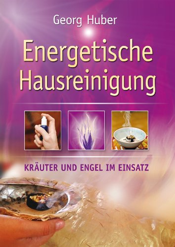 Energetische Hausreinigung - Kräuter und Engel im Einsatz