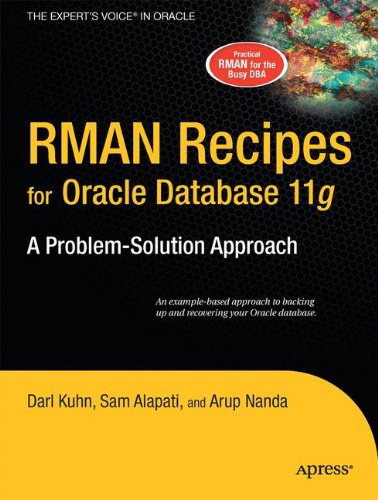 Download RMAN Recipes for Oracle Database 11g: A Problem-solution Approach (Expert's Voice in Oracle)