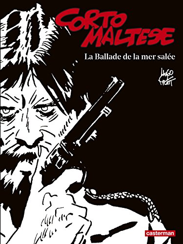 Corto Maltese en noir et blanc, Tome 1 : La ballade de la mer salée Corto Maltese en noir et blanc, Tome 1 : La ballade de la mer salée