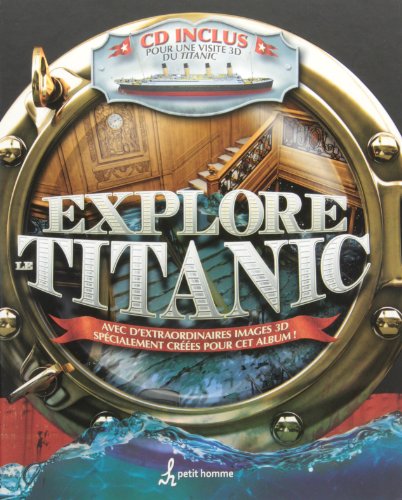 Preisvergleich Produktbild Explore le Titanic - CD inclus pour une visite 3D du Titanic