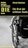 Buchinformationen und Rezensionen zu Die Brut der schönen Seele (DIE-Reihe) von Horst Bastian