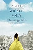 A Mad, Wicked Folly by