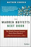 The Warren Buffetts Next Door: The World's Greatest Investors You've Never Heard Of and What You Can Learn From Them by