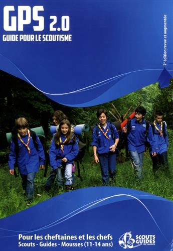 GPS 2.0 : Guide pour le scoutisme 11-14 ans