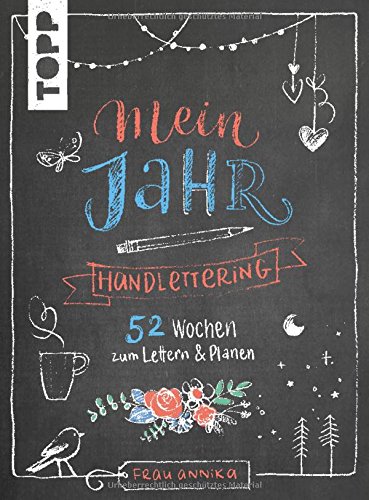 Download Handlettering Mein Jahr: 52 Wochen zum Lettern & Planen
