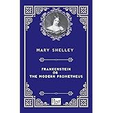 Frankenstein or the Modern Prometheus