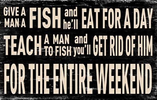 Homestreet Gifts Wooden Laminated Sign 'Give A Man A Fish' Ideal Humorous Gift Message Plaque 16x25cm