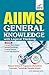 AIIMS General Knowledge with Logical Thinking RS.120.00