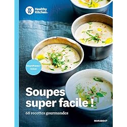 Healthy Kitchen : Soupes super facile