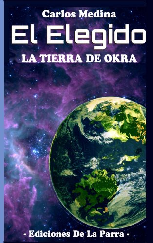 Download El Elegido: La tierra de Okra (Serie El Elegido Volumen 1) Download El Elegido: La tierra de Okra (Serie El Elegido Volumen 1)