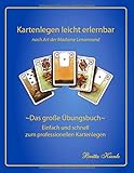 Kartenlegen leicht erlernbar nach Art der Madame Lenormand - Das große Übungsbuch by 