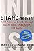 BRAND sense: Sensory Secrets Behind the Stuff We Buy: Build Powerful Brands Through Touch, Taste, Smell, Sight, and Sound by 
