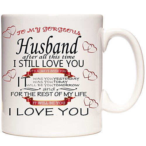 to My Gorgeous Husband, Romantic Gift Mug. 11oz Ceramic Mug. Gift for Husband. Husband Mug from Wife, Best Husband Mug,