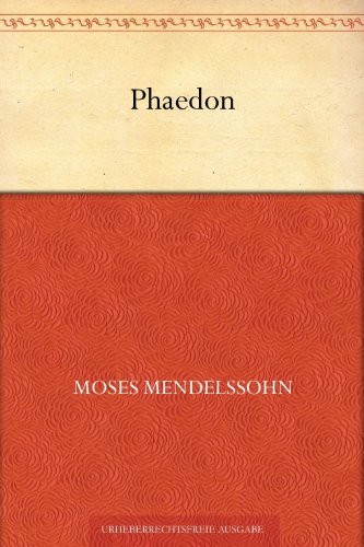Download Phaedon oder über die Unsterblichkeit der Seele Download Phaedon oder über die Unsterblichkeit der Seele