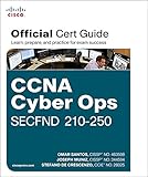 CCNA Cyber Ops SECFND #210-250 Official Cert Guide (Certification Guide) (English Edition) by 