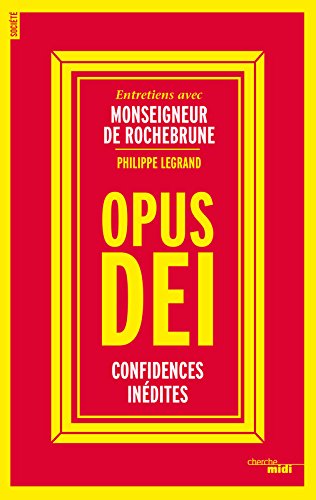Opus Dei, confidences inédites francais Opus Dei, confidences inédites francais