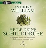 Heile deine Schilddrüse: Die Wahrheit über Hashimoto, Über- und Unterfunktion, Schilddrüsenknoten, -tumoren und -zysten by 