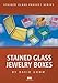 Produktbild Stained Glass Jewelry Box Project by Jeanne Gomm