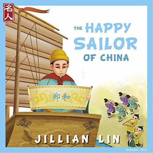 The Happy Sailor Of China: The Story of Zheng He The Happy Sailor Of China: The Story of Zheng He