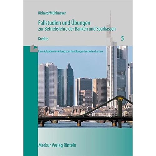 [PDF] Fallstudien und Ìbungen zur Betriebslehre der Banken und Sparkassen - H.5 - Kredite KOSTENLOS DOWNLOAD