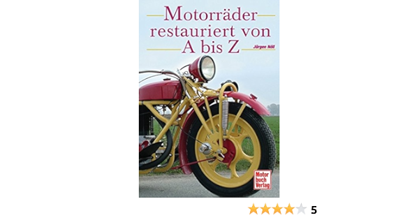 Motorrader Restauriert Von A Bis Z Amazon De Noll Jurgen Bucher