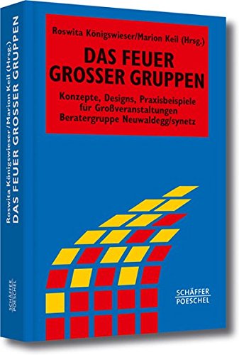 Download Das Feuer großer Gruppen: Konzepte, Designs, Praxisbeispiele für Grossveranstaltungen (Systemisches Management) Download Das Feuer großer Gruppen: Konzepte, Designs, Praxisbeispiele für Grossveranstaltungen (Systemisches Management)