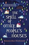 The Smell of Other People's Houses by Bonnie-Sue Hitchcock