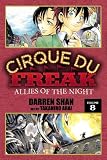 Cirque Du Freak: The Manga, Vol. 8: Allies of the Night Cirque Du Freak: The Manga, Vol. 8: Allies of the Night