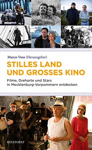Stilles Land und großes Kino. Filme, Drehorte und Stars in Mecklenburg-Vorpommern entdecken Stilles Land und großes Kino. Filme, Drehorte und Stars in Mecklenburg-Vorpommern entdecken