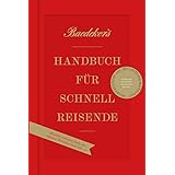 Baedeker's Handbuch für Schnellreisende: »Manche nehmen auch ein eigenes Waschbecken mit!« (DuMont Welt - Menschen - Reisen)