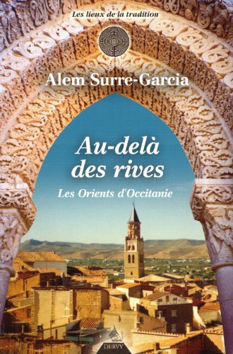 Au-delà des rives les Orients d'Occitanie : De la fondation de Marseille à l'expulsion des juifs du royaume de France gratuit