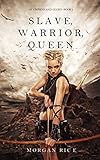 Slave, Warrior, Queen (of Crowns and Glory--Book 1) by 
