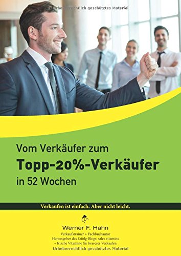 Vom Verkäufer zum Topp-20%-Verkäufer: In 52 Wochen