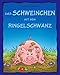Das Schweinchen mit dem Ringelschwanz - Lustige Tierreime by Alexandra Dannenmann