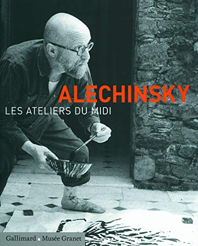 Alechinsky: Les ateliers du Midi