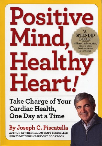 Download Positive Mind, Healthy Heart: Take Charge of Your Cardiac Health, One Day at a Time Download Positive Mind, Healthy Heart: Take Charge of Your Cardiac Health, One Day at a Time