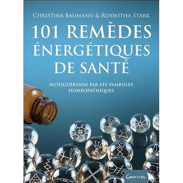 Amazon Fr 101 Remedes Energetiques De Sante Autoguerison Par Les Symboles Homeopathiques Baumann Christina Stark Roswitha Livres