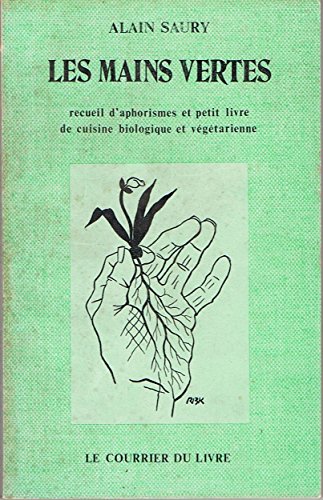 Download Les mains vertes. recueil d'aphorismes et petit livre de cuisine biologique et végétarienne Download Les mains vertes. recueil d'aphorismes et petit livre de cuisine biologique et végétarienne