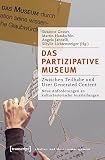 Image de Schriften zum Kultur- und Museumsmanagement: Das partizipative Museum: Zwischen Teilhabe und User Ge