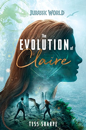 Preisvergleich Produktbild The Evolution of Claire (Jurassic World)