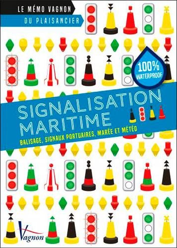 Download Signalisation maritime : Balisage, signaux portuaires, marée et météo
