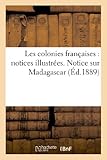 Image de Les colonies françaises : notices illustrées. Notice sur Madagascar