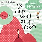 Es muss wohl an dir liegen