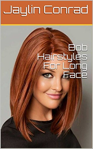 Bob Hairstyles For Long Face Ebook Jaylin Conrad Amazon In